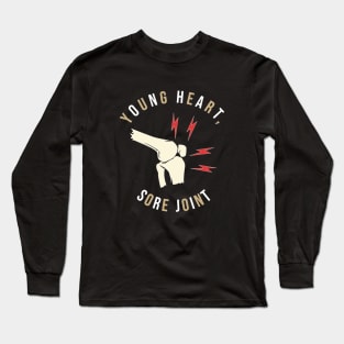 Young Heart Sore Joint Funny Long Sleeve T-Shirt